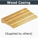 go to Wood Casing Supplied by others